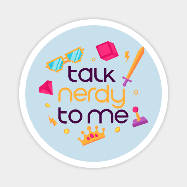 Talk nerdy to me Magnet by powerwords